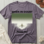 When In Doubt · Paddle Out - Meditation T-Shirt