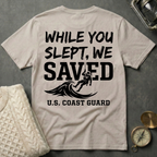 While You Slept, We SAVED - Anchor T-Shirt