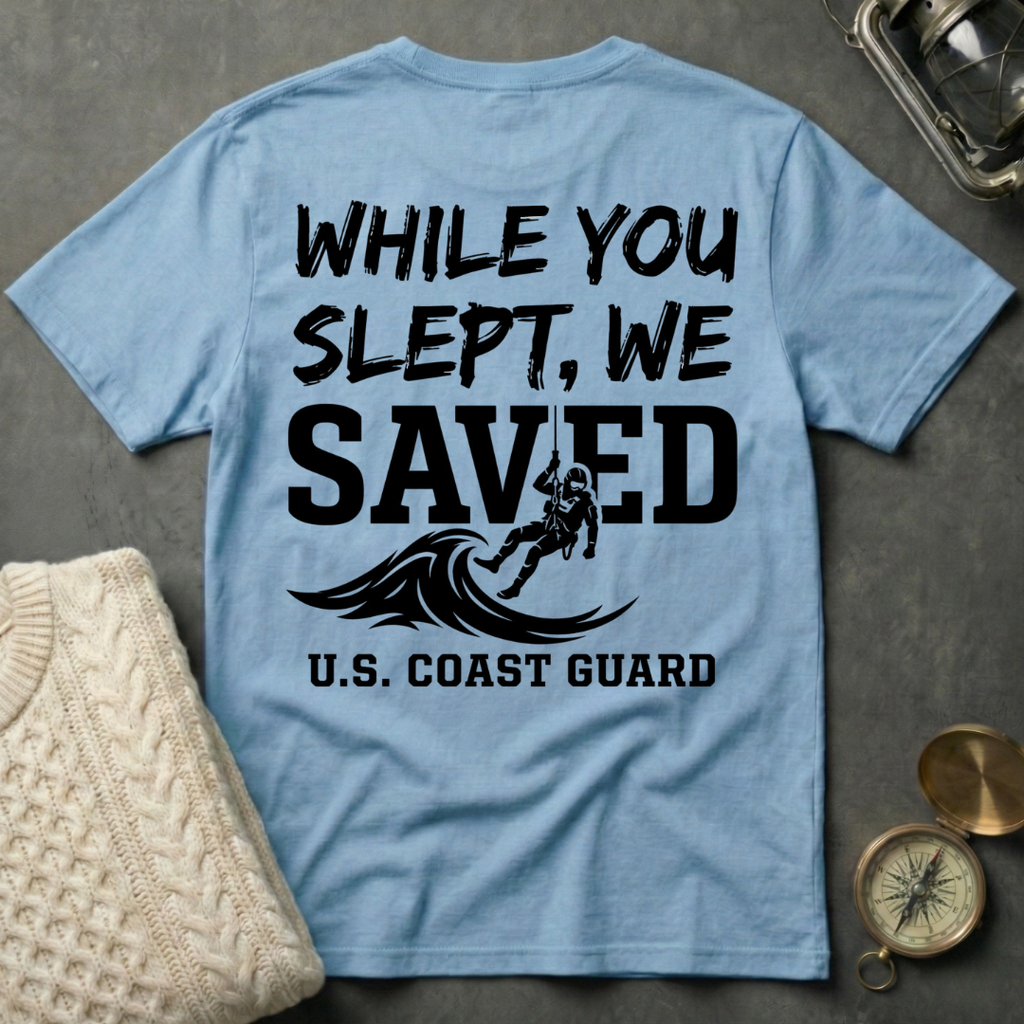 While You Slept, We SAVED - Anchor T-Shirt