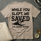 While You Slept, We SAVED - Anchor T-Shirt