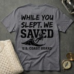 While You Slept, We SAVED - Anchor T-Shirt