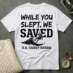 While You Slept, We SAVED - Anchor T-Shirt