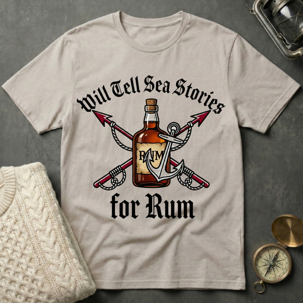 Will Tell Sea Stories for Rum T-Shirt