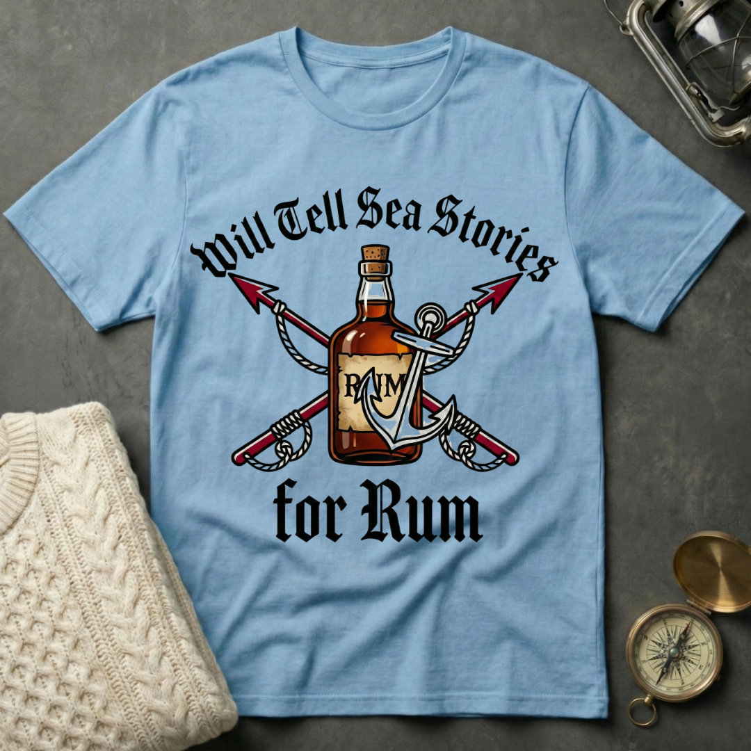 Will Tell Sea Stories for Rum T-Shirt