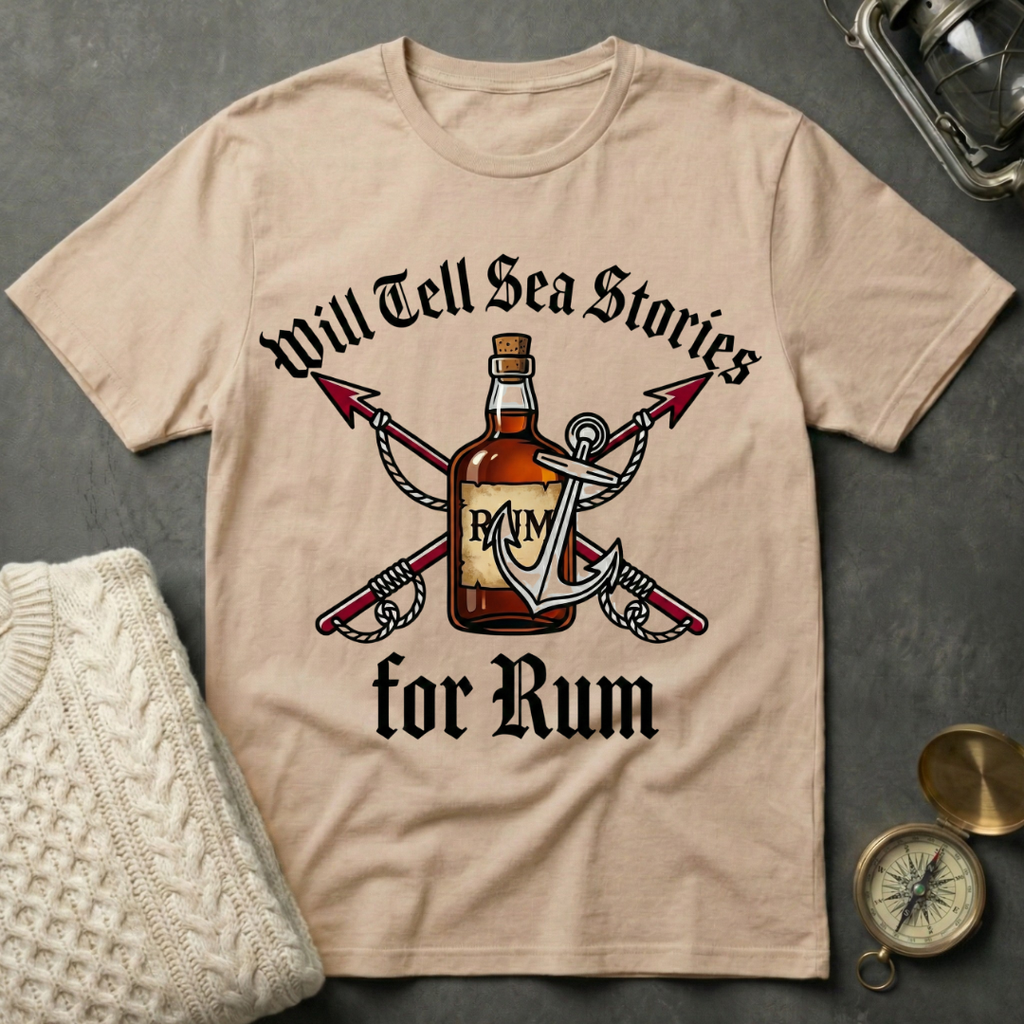 Will Tell Sea Stories for Rum T-Shirt