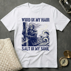 Wind in My Hair · Salt in My Soul T-Shirt