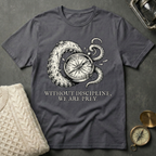 Without Discipline, We Are Prey T-Shirt