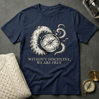 Without Discipline, We Are Prey T-Shirt