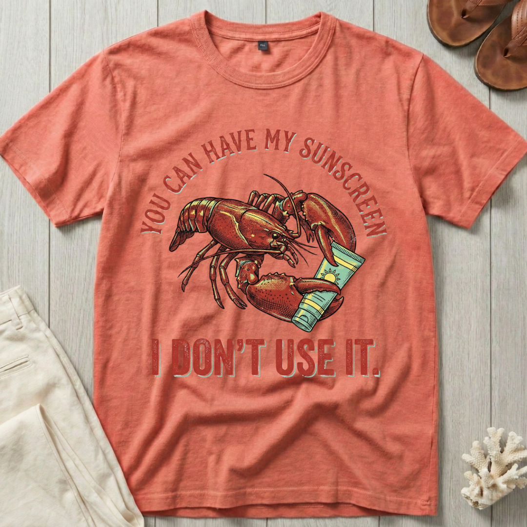 You Can Have My Sunscreen T-Shirt