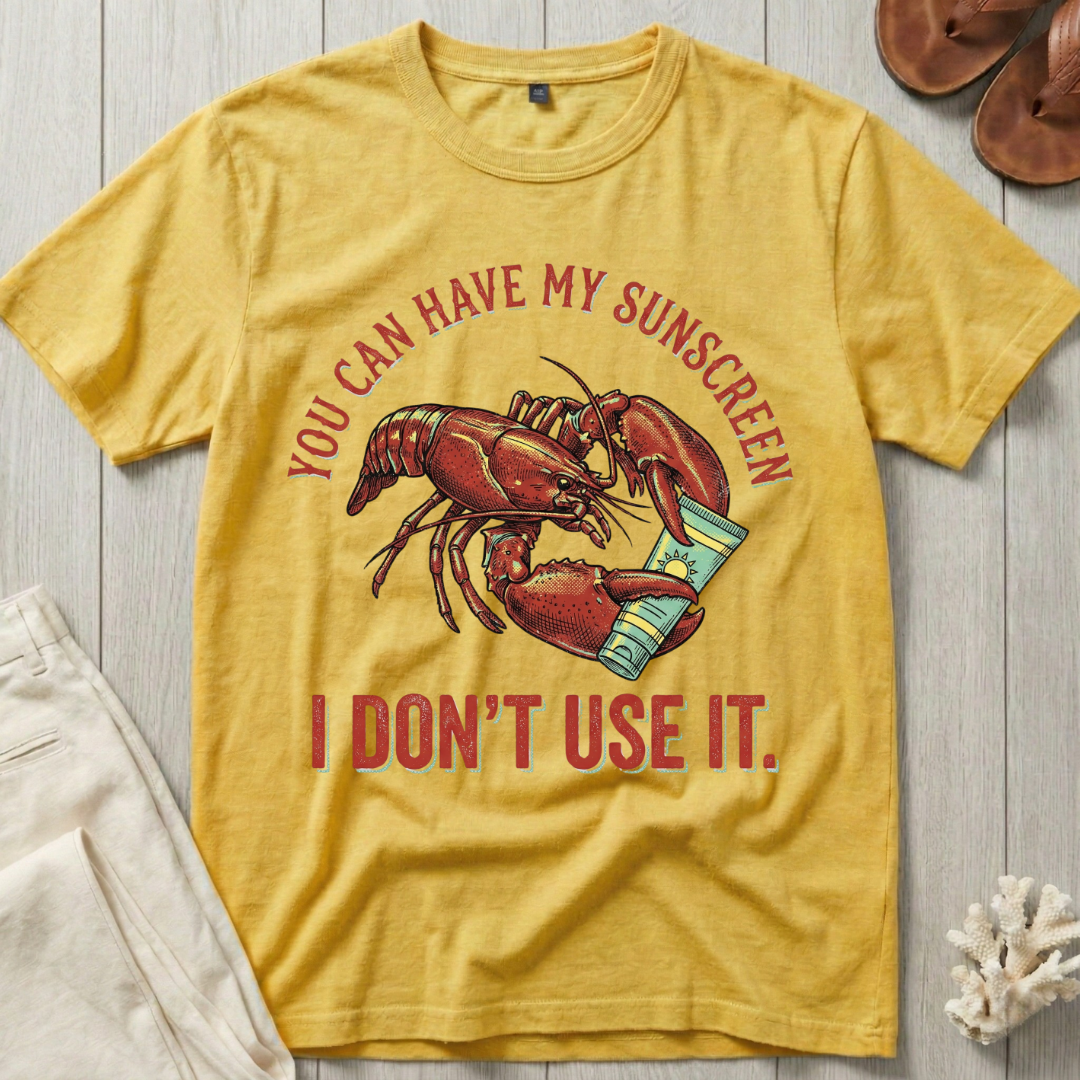 You Can Have My Sunscreen T-Shirt